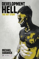Development Hell: The NXT Story 1326971670 Book Cover