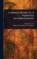 Gabriele Rossetti: A Versified Autobiography 1023300389 Book Cover