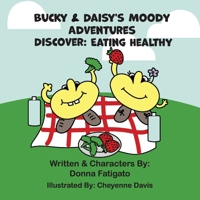 Bucky & Daisy's Moody Adventures - Discover: Eating Healthy 1733941517 Book Cover