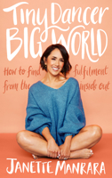 Tiny Dancer Big World Hb: How to Find Fulfilment from the Inside Out 0008619220 Book Cover
