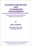 Student Discipline And Classroom Management: Preventing And Managing Discipline Problems In The Classroom 0398070032 Book Cover