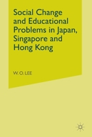 Social Change and Educational Problems in Japan, Singapore and Hong Kong 0333515048 Book Cover