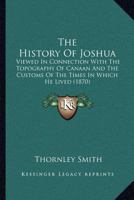 The History of Joshua 1022680560 Book Cover