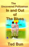 Uncovered Policeman; In and Out of the Blues 1519030819 Book Cover