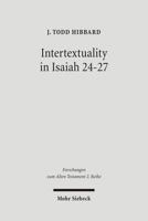 Intertextuality in Isaiah 24-27: The Reuse and Evocation of Earlier Texts and Traditions (Forschungen Zum Alten Testament 2. Riehe) 3161490274 Book Cover