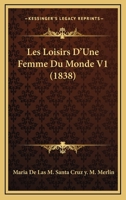 Les Loisirs D'Une Femme Du Monde V1 (1838) 1160173842 Book Cover