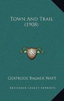 Town and Trail 110451074X Book Cover