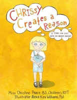 Chrissy Creates a Reason: A Story for Kids with an Absent Parent (Peace for Kids) B0CNH8LMRX Book Cover