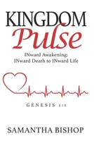 KINGDOM Pulse INward Awakening: INward Death to INward Life 1951941608 Book Cover
