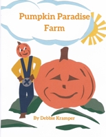 Pumpkin Paradise Farm 0578381559 Book Cover