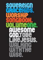 Sovereign Grace Kids Worship Songbook : Volume 1 1881039161 Book Cover