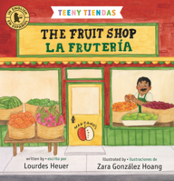 Teeny Tiendas: The Fruit Shop/La Frutería 1536226599 Book Cover