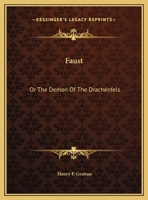 Faust: Or The Demon Of The Drachenfels: A Romantic Drama In Two Acts (1884) 0548713375 Book Cover