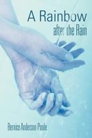 A Rainbow After the Rain 1462724833 Book Cover