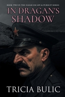 In Dragan’s Shadow (The Zadar Escape and Pursuit Series) 1764037030 Book Cover