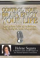 Control Your Brain, Enjoy Your Life: and Other Bits of Wit, Wisdom, Insight & Expertise 1981631526 Book Cover