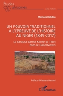 Un pouvoir traditionnel à l’épreuve de l’histoire au Niger (1849-2017): La Sarauta Samna Karhe de Tibiri dans le Dallol Mawri (French Edition) 214030246X Book Cover