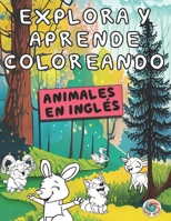 EXPLORA Y APRENDE COLOREANDO: ANIMALES EN INGLÉS B0CFZJM7XK Book Cover