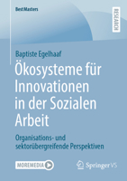 Ökosysteme Für Innovationen in Der Sozialen Arbeit: Organisations- Und Sektorübergreifende Perspektiven 3658405759 Book Cover