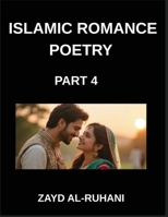 Islamic Romance Poetry (Part 4)- The Lover's Path, Sufi Whispers and Quranic Verses on Faith and Affection B0GPH2X34Y Book Cover