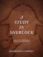 A Study In Sherlock: Watson's Notebook 1478794429 Book Cover