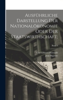 Ausführliche Darstellung der Nationalökonomie oder der Staatswirthschaft;; Band 3 1018848495 Book Cover