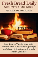 Fresh Bread Daily: With Pastor June Wood B0FVMBLQW2 Book Cover