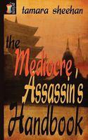 The Mediocre Assassin's Handbook 1603706895 Book Cover