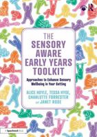 The Sensory Aware Early Years Toolkit: Approaches to Enhance Sensory Wellbeing in Your Setting 1041203322 Book Cover