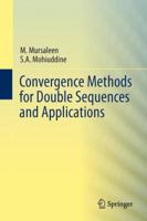 Convergence Methods for Double Sequences and Applications 8132229258 Book Cover