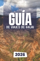 GUÍA DE VIAJES DE KAUAI 2026 (Spanish Edition) B0FR1XM1ZF Book Cover