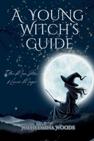 A Young Witch's Guide: To the Moon Stars & Lunar Magic (The Young Witch's Guide Series) 199130689X Book Cover