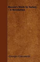 Russia's Work in Turkey: A Revelation 1241064962 Book Cover