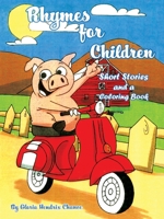 Rhymes for Children: Short Stories and a Coloring Book 1665567473 Book Cover