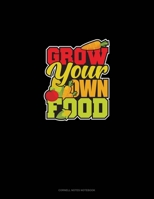 Grow Your Own Food: Cornell Notes Notebook 1696815436 Book Cover