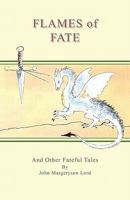 Flames of Fate and Other Fateful Tales 142694568X Book Cover