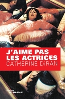 J Aime Pas Les Actrices 2702433901 Book Cover