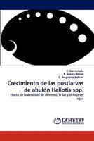 Crecimiento de las postlarvas de abulón Haliotis spp.: Efecto de la densidad de alimento, la luz y el flujo del agua 3838395662 Book Cover