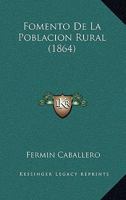 Fomento De La Poblacion Rural (1864) 1167686691 Book Cover