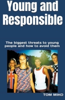 Young and Responsible: The Biggest Threats To Young People And How To Avoid Them B0CWPQFD6D Book Cover