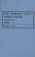 The Vermont State Constitution (Oxford Commentaries on the State Constitutions of the United States) 0199779023 Book Cover