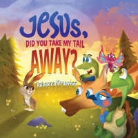 Jesus, Did You Take My Tail Away? 195921313X Book Cover