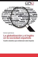 La Globalizacion y El Ingles En La Sociedad Espanola 3848466295 Book Cover