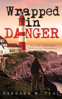 Wrapped in Danger: World War II Gifts Surface With Perilous Consequences B0C48D9ZX9 Book Cover