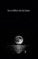 les reflets de la lune B0C6BTFHB9 Book Cover