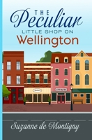 The Peculiar Little Shop on Wellington 022863007X Book Cover