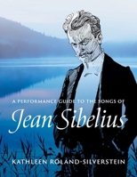 A Performance Guide to the Songs of Jean Sibelius 0197752586 Book Cover