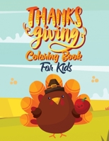 Thanksgiving Coloring Books For Kids: A Collection of Fun and Easy Thanksgiving Day Coloring Pages for Kids age 3 - 7 B08FP3WMJS Book Cover