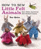 How to Sew Little Felt Animals 1782210709 Book Cover