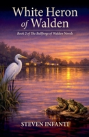 The White Heron of Walden (The Bullfrogs of Walden Novels) B0HG9DZCMR Book Cover
